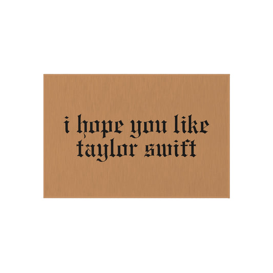 'I Hope You Like Taylor Swift' Indoor Outdoor Door Mat - Natural Beige